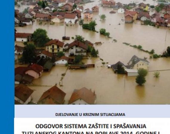 Odgovor sistema zaštite i spašavanja Tuzlanskog kantona na poplave 2014.godine i mjere za poboljšanje stanja